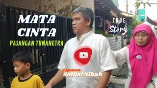 MATA CINTA  PASANGAN TUNANETRA || PART 1