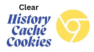 How To Delete Cookies & History On Google Chrome | How To Clear Cache and Cookies In Chrome