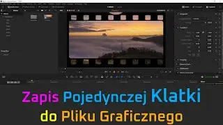 S10E05 - Zapis Pojedynczej Klatki do Pliku Graficznego w DaVinci Resolve
