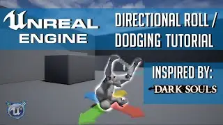 Directional Roll/Dodging | Unreal Engine 4 tutorial (Inspired by Dark Souls)