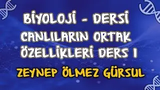 Biyoloji Dersi - Canlıların Ortak Özellikleri Konu Anlatımı