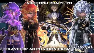 Archons React To Traveler As Phainon From Honkai Star Rail | 1/2 | Genshin Impact x Honkai Star Rail