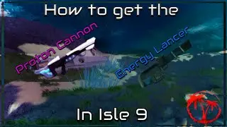 How to get The Energy Lancer and The Proton Cannon in isle 9 [Isle 9 Roblox]