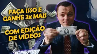 Como FATURAR 3 vezes MAIS sendo editor de vídeos! [esse é o segredo]