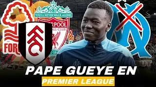 Beaucoup de clubs de Premier League ciblent Pape Gueye 🇸🇳😱