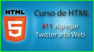 Curso de HTML5 #11 Agregar Twitter a tu Web