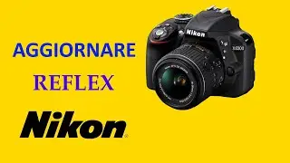 Come Aggiornare una Reflex Nikon