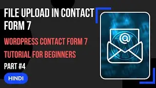 WordPress contact form 7 tutorial for beginners part #4 | File Upload