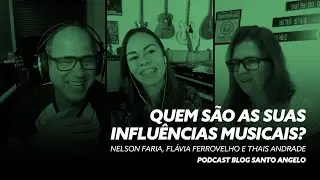 Quem são as suas influências? com Nelson Faria, Flávia Ferrovelho e Thais Andrade