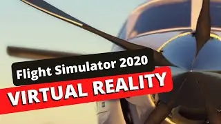 Microsoft Flight Simulator 2020 VR is FANTASTIC!