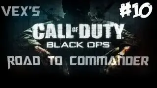 #10 VeX's Black Ops Road to Commander