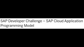 SAP Cloud Application Programming Model: Intro