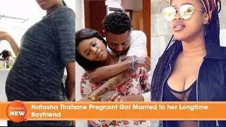 Natasha Thahane Pregnant Got Married to her Longtime Boyfriend