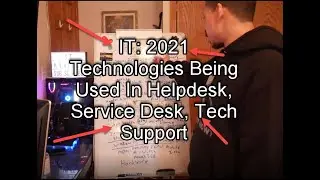 IT: 2021 Technologies Being Used In Helpdesk, Service Desk, Tech Support