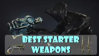 Best Starter Weapons To Use [Warframe] | Starter Guide