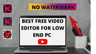 [ NO WATERMARK ] [ FREE ] Best video editor software for low end PC 2 GB ram .