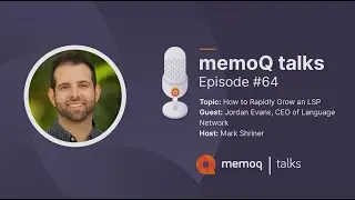 Processes for Growing an LSP with Jordan Evans, CEO of Language Network - memoQ talks #64