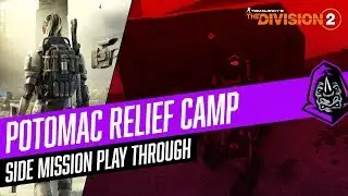 Potomac Relief Camp Side Mission Play Through || The Division 2