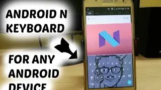 How To Get Android N Keyboard On Any Android Device (Without Root)