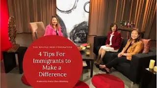 S01E07: 4 Tips for Immigrants to Make a Positive Difference and Belong in Your Community!