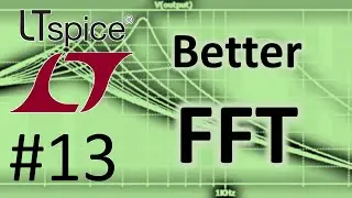 LTSPICE #13: Performing And Cleaning Up An FFT
