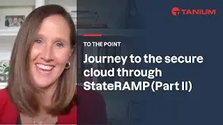 To the Point: Journey to the secure cloud through StateRAMP (Part II)