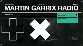 The Pressure - The Chills (Martin Garrix Radio 402)