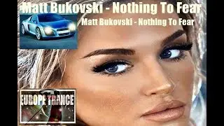 Matt Bukovski   Nothing To Fear Original Mix