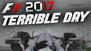 F1 2017 - A TERRIBLE DAY