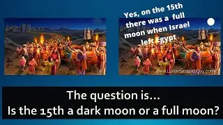 Was the15th of the Month a Dark Moon or Full Moon when Israel left Egypt? Full Moon is NOT New Moon.