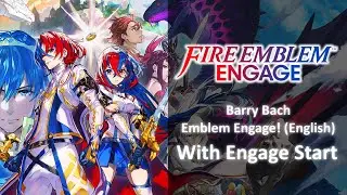 Barry Bach~Emblem Engage! (EN) With Engage(Main Theme) Start - Fire Emblem Engage Soundtrack Edited