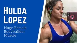 Hulda Lopez Huge Female Bodybuilder Muscles