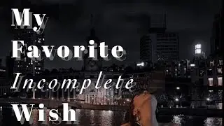 My Favorite Incomplete Wish Teaser 2 | Book |