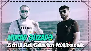 Murad Elizade - Emil ad gunun mubarek