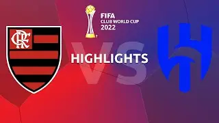 Highlights: Flamengo v Al Hilal - FIFA Club World Cup Semi-Final
