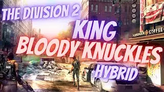 The Division 2 | King Bloody Knuckles Hybrid
