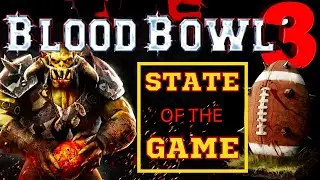 Blood Bowl 3 State of the Game 2023