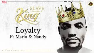 Loyalty- Darassa Ft. Mario & Nandy | Slave Becomes A King
