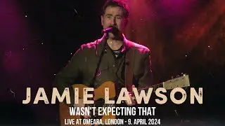 Jamie Lawson - Wasn't Expecting That (live @ London 2024)