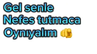 GEL SEN LE NEFES TUTMACA OYNIYALIMM