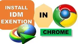 How to install IDM extention in Google Crome Browser (2018)