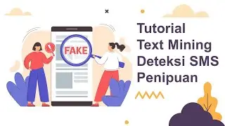 Tutotrial Python | Text Mining Deteksi SMS Penipuan Part 1 | Data Preparation
