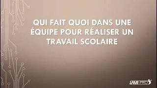 Qui fait quoi dans une équipe pour réaliser un travail scolaire
