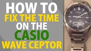How to fix wrong time on Casio wave ceptor watch