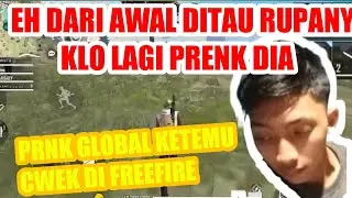 PRENK GLOBAL EH MAU DI JAGAIN SAMA CWEK  FREE FIRE