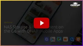 [Webinar] NAS Storage & Management on the Go with QNAP Mobile Apps