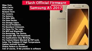 Flash Stock Firmware Samsung A5/A7 2017 - Fix Camera Wi-Fi Bluetooth