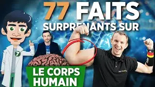 77 FAITS SURPRENANTS SUR LE CORPS HUMAIN Ft 