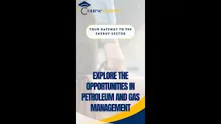 🌍 Step into the dynamic world of Petroleum and Gas Management with Course Connect!