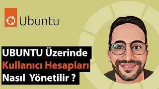 Ubuntu Üzerinde Kullanıcı Hesabı Nasıl Oluşturulur, Güncellenir Ve Silinir ❓